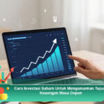 Cara-Investasi-Saham-Untuk-Mengamankan-Tujuan-Keuangan-Masa-Depan