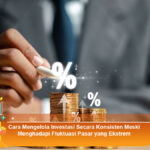 Cara-Mengelola-Investasi-Secara-Konsisten-Meski-Menghadapi-Fluktuasi-Pasar-yang-Ekstrem