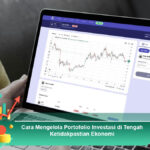 Cara-Mengelola-Portofolio-Investasi-di-Tengah-Ketidakpastian-Ekonomi