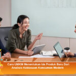 Cara-UMKM-Menentukan-Ide-Produk-Baru-Dari-Analisis-Kebiasaan-Konsumen-Modern