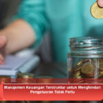 Manajemen-Keuangan-Terstruktur-untuk-Menghindari-Pengeluaran-Tidak-Perlu
