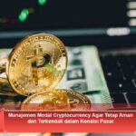 Manajemen-Modal-Cryptocurrency-Agar-Tetap-Aman-dan-Terkendali-dalam-Kondisi-Pasar