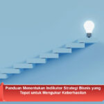 Panduan-Menentukan-Indikator-Strategi-Bisnis-yang-Tepat-untuk-Mengukur-Keberhasilan