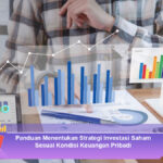 Panduan-Menentukan-Strategi-Investasi-Saham-Sesuai-Kondisi-Keuangan-Pribadi