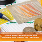 Panduan-Mengatur-Keuangan-Pribadi-untuk-Mengurangi-Risiko-Keuangan-yang-Tidak-Terduga