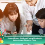 Strategi-Bisnis-Kolaboratif-yang-Membantu-Mempercepat-Ekspansi-Pasar