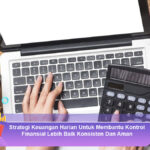 Strategi-Keuangan-Harian-Untuk-Membantu-Kontrol-Finansial-Lebih-Baik-Konsisten-Dan-Aman