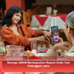 Strategi-UMKM-Meningkatkan-Repeat-Order-Dari-Pelanggan-Lama