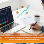 Tips-Investasi-Saham-Untuk-Membangun-Kekayaan-Secara-Bertahap-Jangka-Panjang-Aman