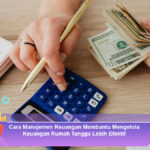Cara-Manajemen-Keuangan-Membantu-Mengelola-Keuangan-Rumah-Tangga-Lebih-Efektif
