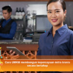 Cara-UMKM-membangun-kepercayaan-mitra-bisnis-secara-bertahap