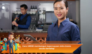 Cara-UMKM-membangun-kepercayaan-mitra-bisnis-secara-bertahap