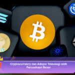 Cryptocurrency-dan-Adopsi-Teknologi-oleh-Perusahaan-Besar