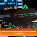 Investasi-dan-Saham-untuk-Mengelola-Dana-Jangka-Panjang-Optimal