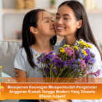 Manajemen-Keuangan-Mempermudah-Pengaturan-Anggaran-Rumah-Tangga-Modern-Yang-Dinamis-Efisien-Adaptif