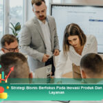 Strategi-Bisnis-Berfokus-Pada-Inovasi-Produk-Dan-Layanan