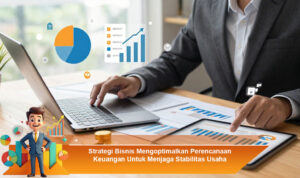 Strategi-Bisnis-Mengoptimalkan-Perencanaan-Keuangan-Untuk-Menjaga-Stabilitas-Usaha