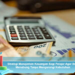 Strategi-Manajemen-Keuangan-Bagi-Pelajar-Agar-Bisa-Menabung-Tanpa-Mengurangi-Kebutuhan
