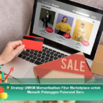 Strategi-UMKM-Memanfaatkan-Fitur-Marketplace-untuk-Menarik-Pelanggan-Potensial-Baru