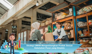 Strategi-UMKM-Mengembangkan-Produk-Sesuai-Kebutuhan-Pasar-yang-Dinamis
