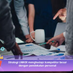 Strategi-UMKM-menghadapi-kompetitor-besar-dengan-pendekatan-personal