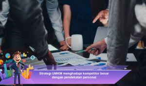 Strategi-UMKM-menghadapi-kompetitor-besar-dengan-pendekatan-personal