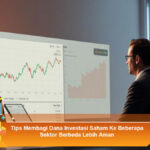 Tips-Membagi-Dana-Investasi-Saham-Ke-Beberapa-Sektor-Berbeda-Lebih-Aman