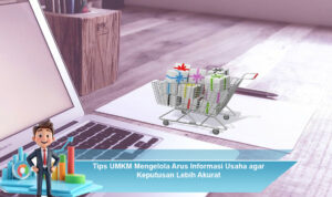 Tips-UMKM-Mengelola-Arus-Informasi-Usaha-agar-Keputusan-Lebih-Akurat