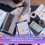Tips-UMKM-Mengembangkan-Nilai-Brand-agar-Lebih-Mudah-Dipercaya-Konsumen